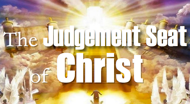 The Judgment Seat of Christ