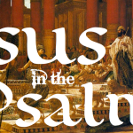 Prophecies in the Psalms Jesus Fulfilled