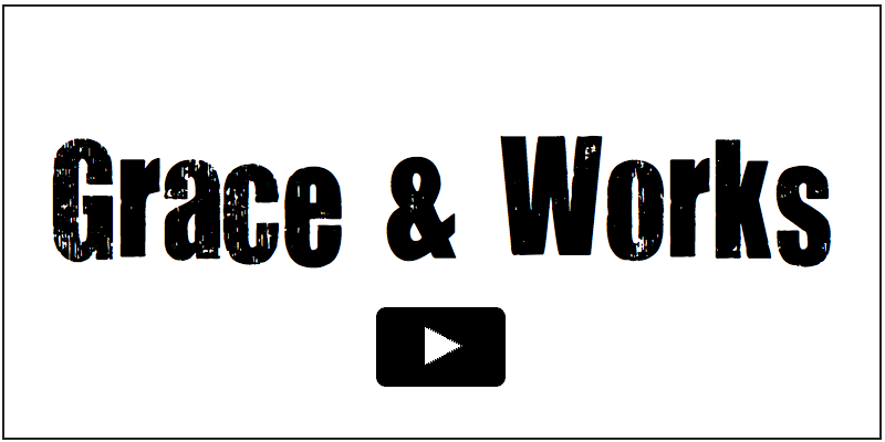 Grace and Works